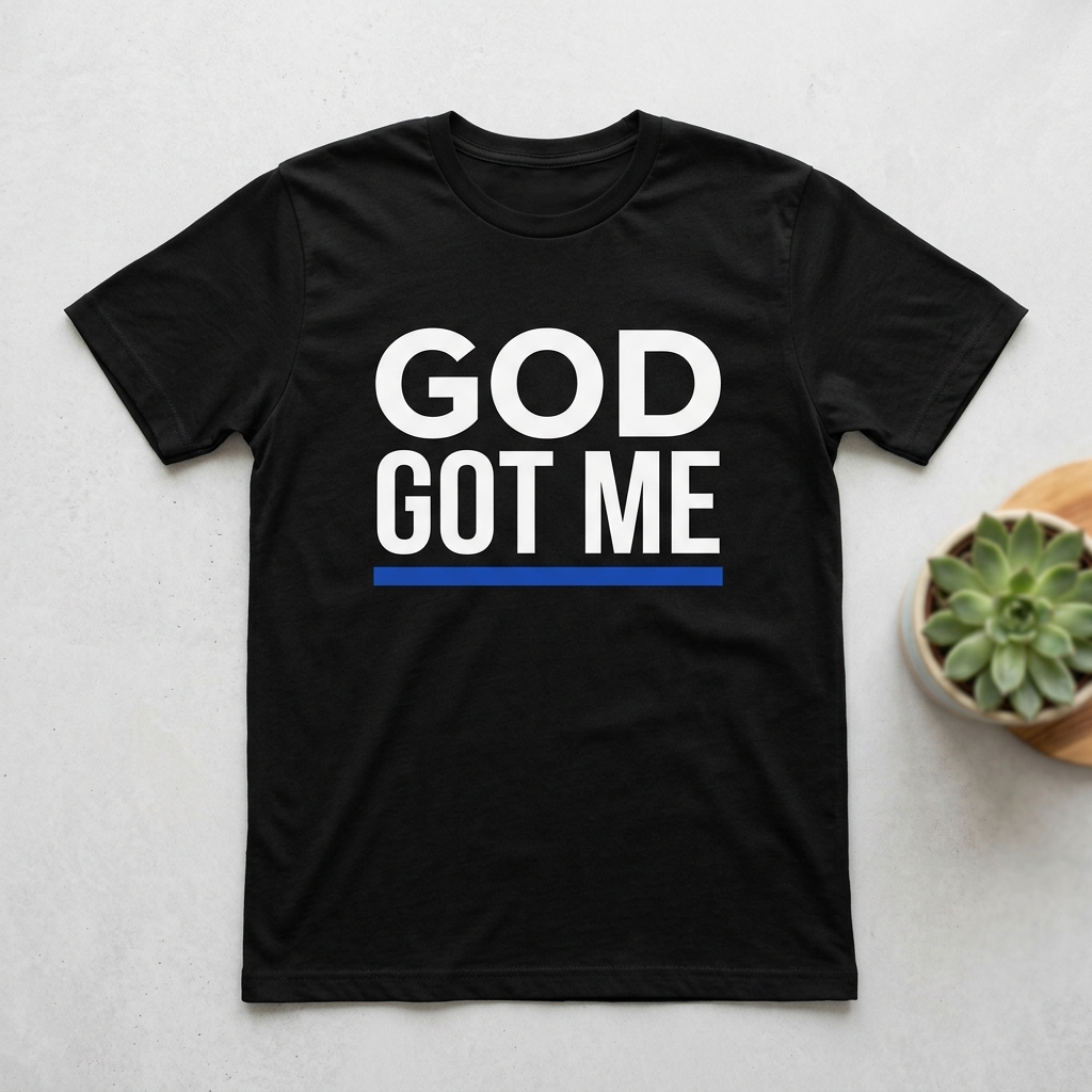 God Got Me T-Shirt