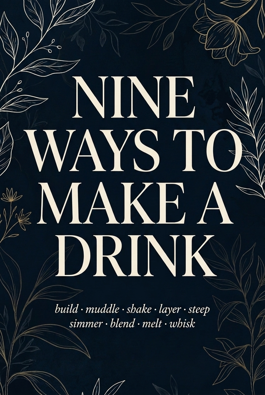 Nine Ways to Make a Drink