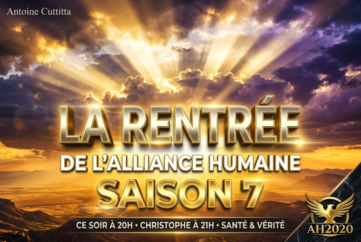 LA RENTRÉE DE L'ALLIANCE HUMAINE — SAISON 7 — CE SOIR À 20H